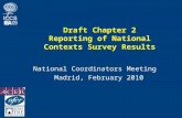 Draft Chapter 2 Reporting of National Contexts Survey Results National Coordinators Meeting Madrid, February 2010.
