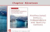 © The McGraw-Hill Companies 2010 Professional Ethics, Independence and Quality Control Chapter Nineteen.