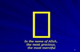 In the name of Allah, the most gracious, the most merciful 1.