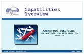 Capabilities Overview 1 Group G Direct Capabilities Sept 2009 MARKETING SOLUTIONS FOR WHATEVER YOU NEED WHEN YOU NEED IT.
