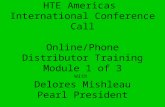 HTE Americas International Conference Call Online/Phone Distributor Training Module 1 of 3 With Delores Mishleau Pearl President.