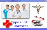 © 2011 wheresjenny.com Types of Doctor-III. © 2011 wheresjenny.com Types of Doctor-III Plastic Surgeon: A plastic surgeon is the doctor who can literally.