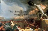 The Decline of the Roman Empire. Crisis of the Third Century Close to 30 different emperors between 235 AD and 285 AD, some ruling for as little as a.