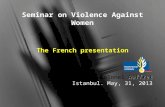 EMS1_3 avril 20131 Seminar on Violence Against Women The French presentation Auffret Colonel Auffret Istanbul. May, 31, 2013.