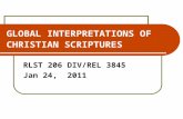 GLOBAL INTERPRETATIONS OF CHRISTIAN SCRIPTURES RLST 206 DIV/REL 3845 Jan 24, 2011.