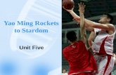 Yao Ming Rockets to Stardom Unit Five. Contents Warming-up QuestionsWarming-up Questions Background InformationBackground Information Key language points.