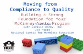 Moving from Compliance to Quality Building a Strong Foundation for Your McKinney-Vento Program Diana Bowman Beth Garriss Hardy, PhD Jan Moore National.