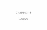 Chapter 5 Input. What Is Input? What are the input devices? Input device is any hardware component used to enter data or instructions Data or instructions.