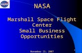 1 NASA Marshall Space Flight Center Small Business Opportunities November 15, 2007 Lynn Garrison.