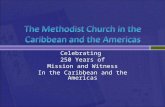 Celebrating 250 Years of Mission and Witness In the Caribbean and the Americas.