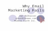 Why Email Marketing Fails Dan Belhassen greatBIGnews.com Modern Earth Inc.