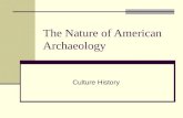 The Nature of American Archaeology Culture History.
