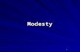1 Modesty. 2 3 Challenges 1 Those who never considered “modesty” 2 Those who know the scripture but have never applied it to themselves 3 Those who disagree.