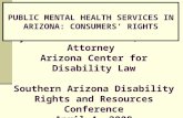 By: Patrice Gillotti, Staff Attorney Arizona Center for Disability Law Southern Arizona Disability Rights and Resources Conference April 4, 2009 PUBLIC.