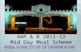 AWP & B 2011-12 Mid Day Meal Scheme. 22  Secretary Education  CEO (DP)  ADE (DP)/EO (DP)  ADEI/SUPERVISOR (DP)  Headmaster  Concern teacher.
