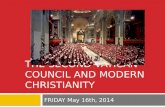 THE SECOND VATICAN COUNCIL AND MODERN CHRISTIANITY FRIDAY May 16th, 2014.