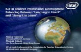 ICT in Teacher Professional Development: Balancing Between “Learning to Use It” and “Using It to Learn” Albena Todorova University of Munich, Germany Thomas.