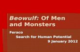 Beowulf: Of Men and Monsters Feraco Search for Human Potential 9 January 2012.