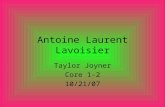 Antoine Laurent Lavoisier Taylor Joyner Core 1-2 10/21/07.