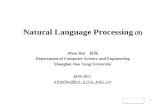 1 Natural Language Processing (8) Zhao Hai 赵海 Department of Computer Science and Engineering Shanghai Jiao Tong University 2010-2011 zhaohai@cs.sjtu.edu.cn.