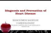 Diagnosis and Prevention of Heart Disease MASOUMEH SADEGHI CARDIOLOGIST ISFAHAN CARDIOVASCULAR RESEARCH INSTITUTE.