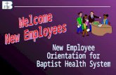 Introductions and Welcome Human Resources Blount Professional Building – G4 8:00 a.m. to 4:30 p.m. M-F 632-5936 Benefits Baptist Professional Building.