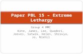 Group 4 MMC Kate, James, Lee, Quaderi, Jeeves, Satwik, Helen, Shravya, Jo, Nikhil Paper PBL 15 – Extreme Lethargy.
