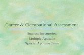 Career & Occupational Assessment Interest Inventories Multiple Aptitude Special Aptitude Tests.