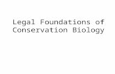 Legal Foundations of Conservation Biology. Conservation Biology is a legally empowered discipline. In other words, it represents a scientific community.