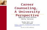 Career Counseling, A University Perspective Office of Career Services Emily Salazar Moody Hall 134 (512)448-8530 .