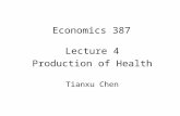 Economics 387 Lecture 4 Production of Health Tianxu Chen.