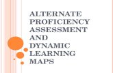 A LTERNATE P ROFICIENCY A SSESSMENT AND D YNAMIC L EARNING M APS.