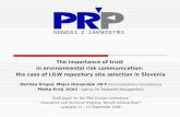 The importance of trust in environmental risk communication: the case of LILW repository site selection in Slovenia Darinka Drapal, Mojca Drevenšek (PR’P.