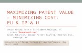 MAXIMIZING PATENT VALUE – MINIMIZING COST: EU & IP & U David Healey Fish & Richardson Houston, TX a/k/a “Patentmath.com” Erick Robinson, Senior Patent.