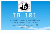 IB 101 a short course explaining the elements of IB to parents of current IB students.