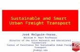 Sustainable and Smart Urban Freight Transport 1 José Holguín-Veras, William H. Hart Professor Director of the Volvo Research and Educational Foundations’