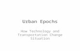 Urban Epochs How Technology and Transportation Change Situation.