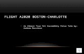 FLIGHT A2020 BOSTON-CHARLOTTE An Almost True Yet Incredibly False Tale by: Andrew Bussiere.
