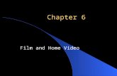 Chapter 6 Film and Home Video. Goals of this chapter We will discuss the history (progression) of motion pictures – Discussing film genres, studio and.