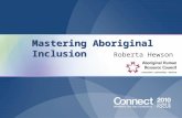 1 Mastering Aboriginal Inclusion Roberta Hewson. The Aboriginal Human Resource Council specializes in HR services, tools and strategies to help companies.