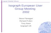 Isograph Reliability Software Isograph European User Group Meeting 2002 Steve Flanagan Richard Pullen Tony Keen Isograph UK.