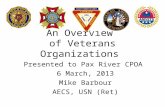 An Overview of Veterans Organizations Presented to Pax River CPOA 6 March, 2013 Mike Barbour AECS, USN (Ret)
