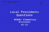 2013-14 AGLOA Local Presidents El/Mid # 1-12 1-12 Local Presidents Questions MINOR/ Elementary Divisions #1-12.