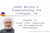 Janet Belsky’s Experiencing the Lifespan, 2e Chapter 13: Later Life: Cognitive and Socioemotional Development Robin Lee, Middle Tennessee State University.