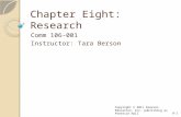 Chapter Eight: Research Comm 106-001 Instructor: Tara Berson Copyright © 2011 Pearson Education, Inc. publishing as Prentice Hall8-1.