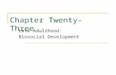 Chapter Twenty-Three Late Adulthood: Biosocial Development.