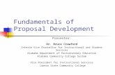 Fundamentals of Proposal Development Presenter: Dr. Bruce Crawford Interim Vice Chancellor for Instructional and Student Services Alabama Department of.