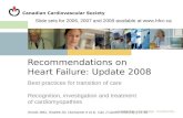 Leadership. Knowledge. Community. Recommendations on Heart Failure: Update 2008 Best practices for transition of care Recognition, investigation and treatment.