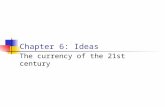Chapter 6: Ideas The currency of the 21st century.