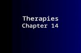Therapies Chapter 14. Psychotherapy - use of psychological techniques to treat problems in personality and behavior (as opposed to biological therapies)Psychotherapy.